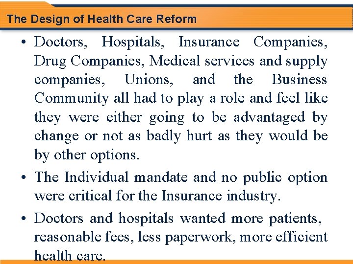 The Design of Health Care Reform • Doctors, Hospitals, Insurance Companies, Drug Companies, Medical