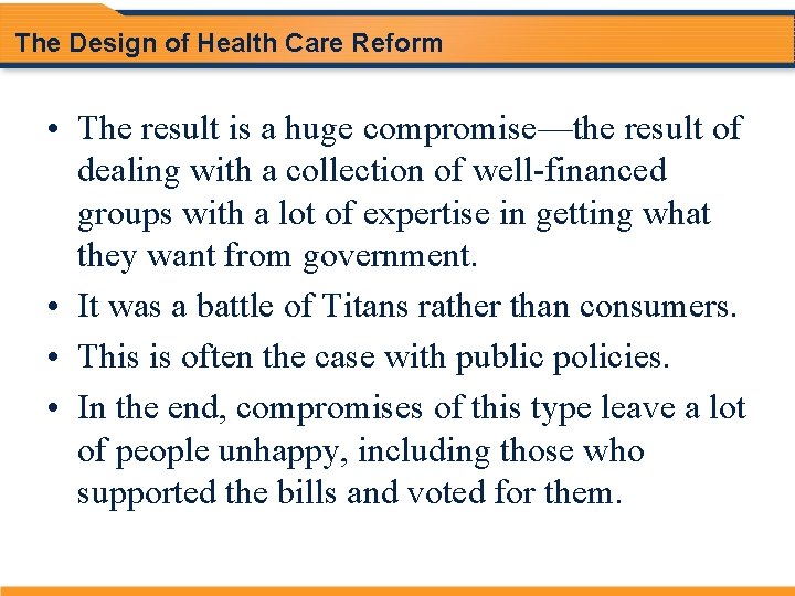 The Design of Health Care Reform • The result is a huge compromise—the result