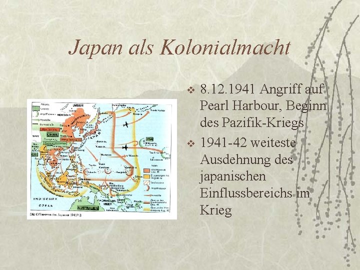 Japan als Kolonialmacht v v 8. 12. 1941 Angriff auf Pearl Harbour, Beginn des