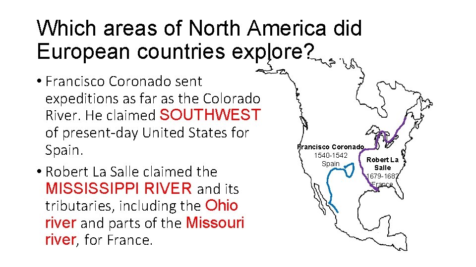 Which areas of North America did European countries explore? • Francisco Coronado sent expeditions