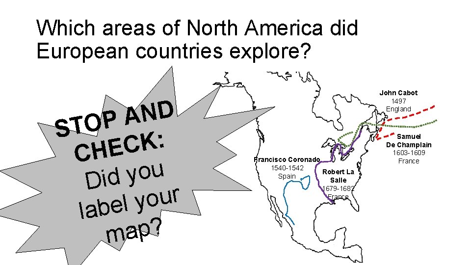 Which areas of North America did European countries explore? D N A P O