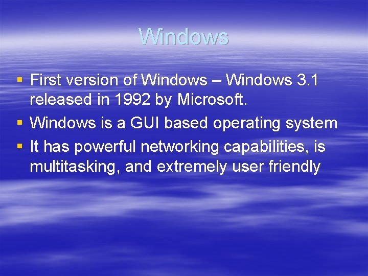 Windows § First version of Windows – Windows 3. 1 released in 1992 by