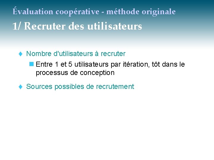 Évaluation coopérative - méthode originale 1/ Recruter des utilisateurs t Nombre d'utilisateurs à recruter