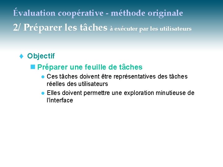 Évaluation coopérative - méthode originale 2/ Préparer les tâches à exécuter par les utilisateurs