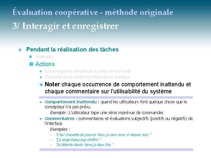 Évaluation coopérative - méthode originale 3/ Interagir et enregistrer t Pendant la réalisation des