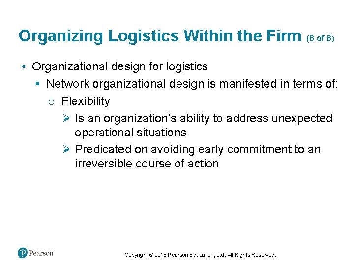 Organizing Logistics Within the Firm (8 of 8) • Organizational design for logistics §