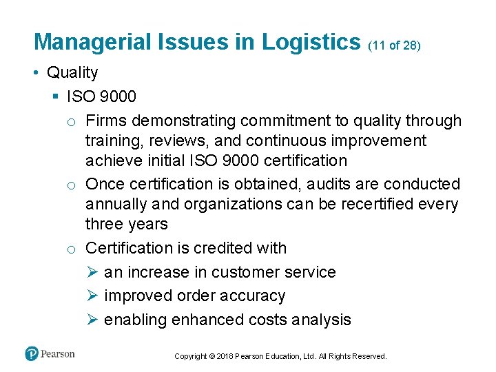 Managerial Issues in Logistics (11 of 28) • Quality § ISO 9000 o Firms