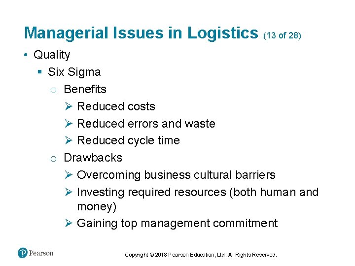 Managerial Issues in Logistics (13 of 28) • Quality § Six Sigma o Benefits