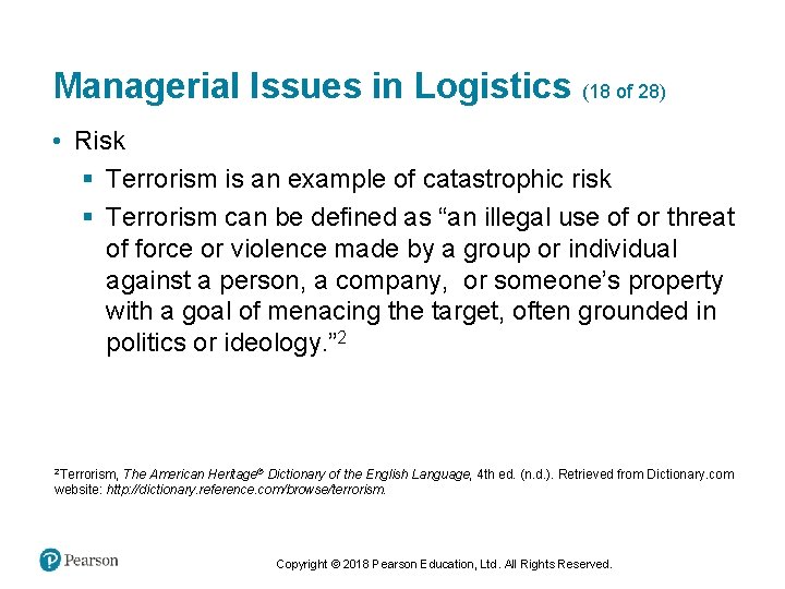 Managerial Issues in Logistics (18 of 28) • Risk § Terrorism is an example