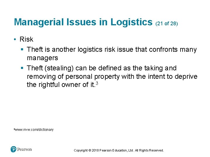 Managerial Issues in Logistics (21 of 28) • Risk § Theft is another logistics