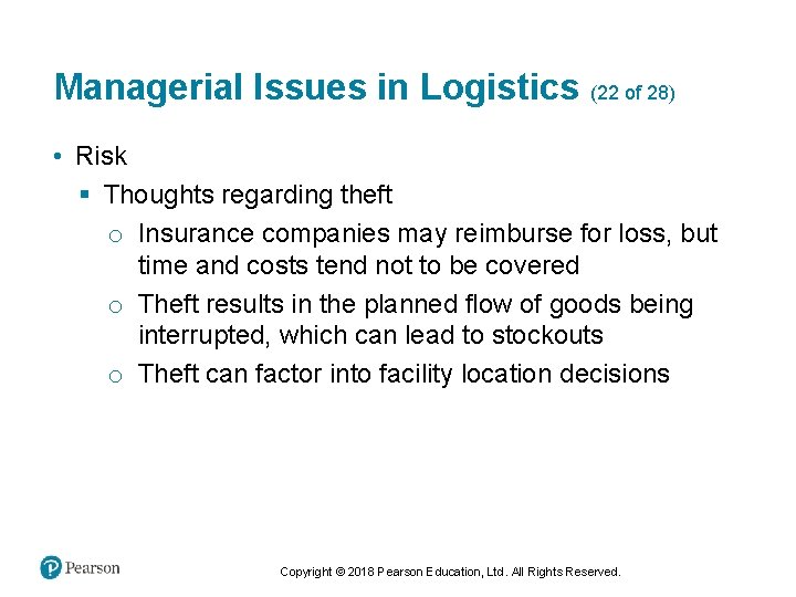 Managerial Issues in Logistics (22 of 28) • Risk § Thoughts regarding theft o