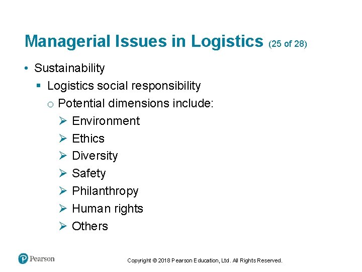 Managerial Issues in Logistics (25 of 28) • Sustainability § Logistics social responsibility o