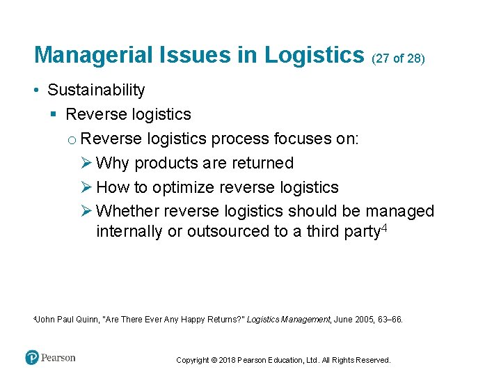 Managerial Issues in Logistics (27 of 28) • Sustainability § Reverse logistics o Reverse