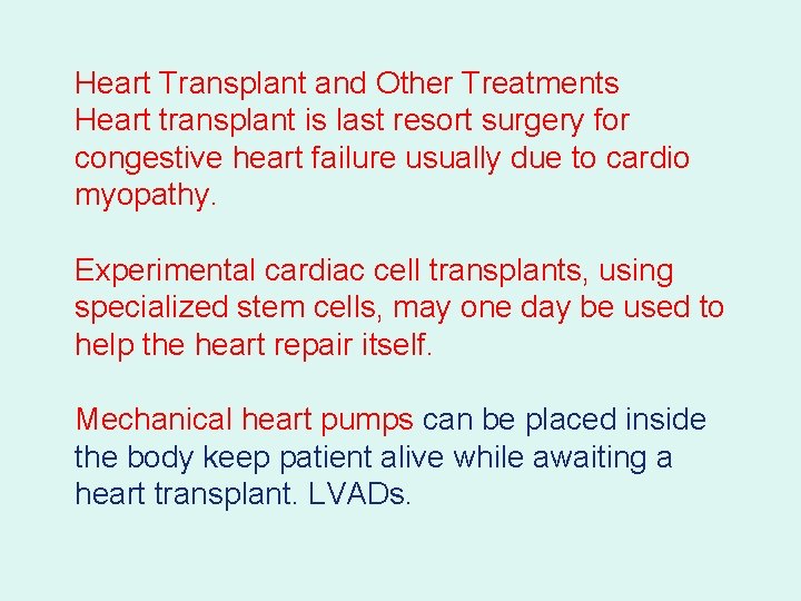 Heart Transplant and Other Treatments Heart transplant is last resort surgery for congestive heart