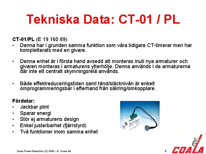Tekniska Data: CT-01 / PL CT-01/PL (E 19 160 89) • Denna har i