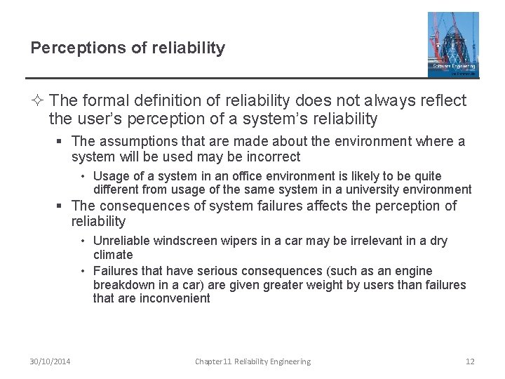 Perceptions of reliability ² The formal definition of reliability does not always reflect the