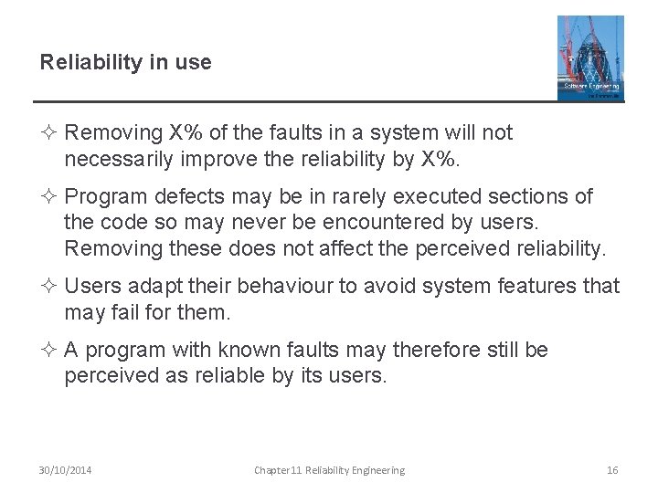 Reliability in use ² Removing X% of the faults in a system will not