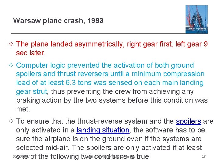 Warsaw plane crash, 1993 ² The plane landed asymmetrically, right gear first, left gear