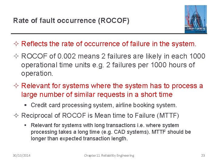 Rate of fault occurrence (ROCOF) ² Reflects the rate of occurrence of failure in
