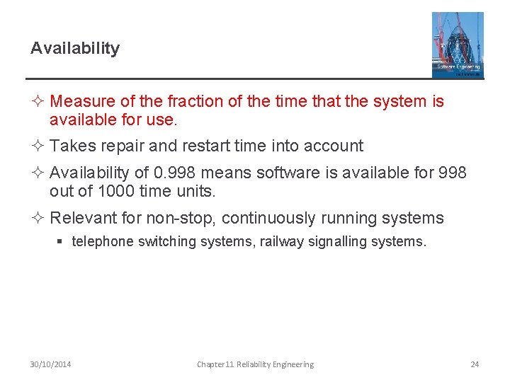 Availability ² Measure of the fraction of the time that the system is available