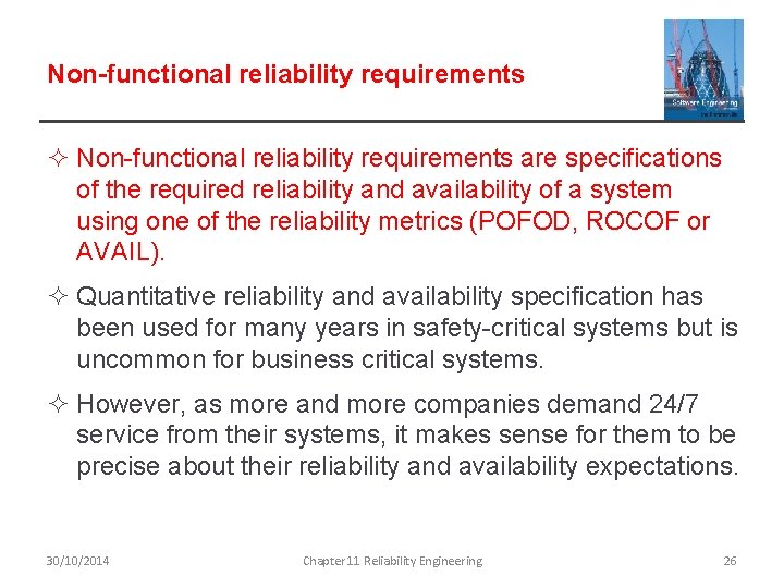 Non-functional reliability requirements ² Non-functional reliability requirements are specifications of the required reliability and