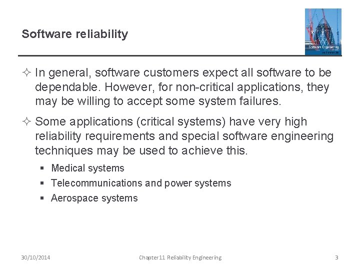 Software reliability ² In general, software customers expect all software to be dependable. However,