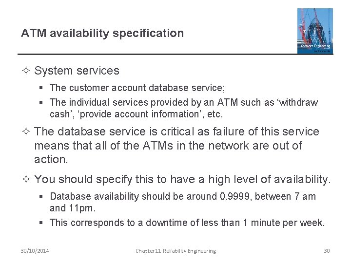 ATM availability specification ² System services § The customer account database service; § The