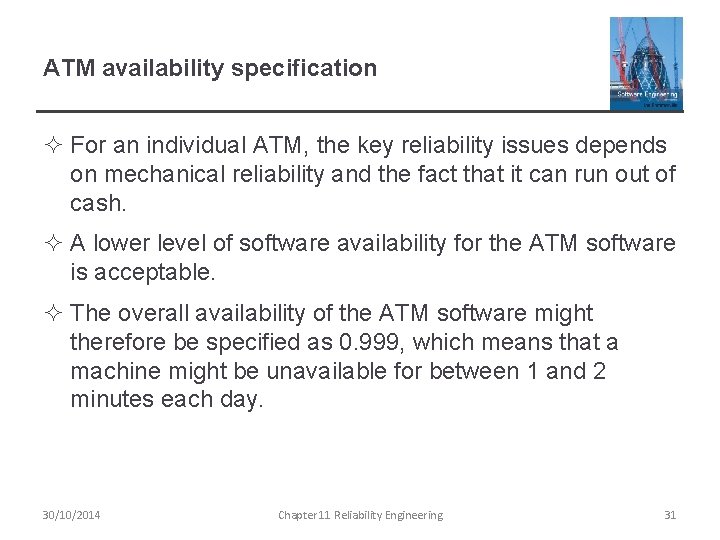 ATM availability specification ² For an individual ATM, the key reliability issues depends on