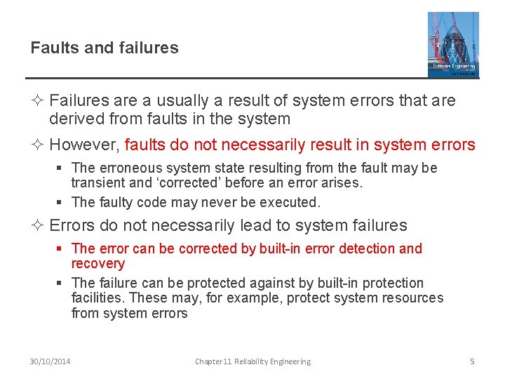 Faults and failures ² Failures are a usually a result of system errors that