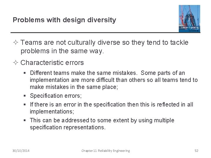 Problems with design diversity ² Teams are not culturally diverse so they tend to