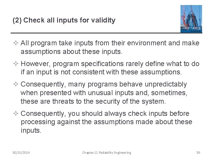 (2) Check all inputs for validity ² All program take inputs from their environment