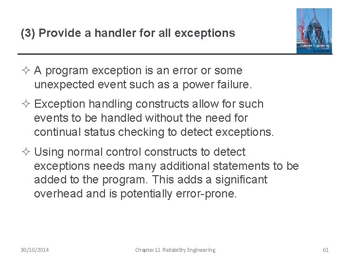 (3) Provide a handler for all exceptions ² A program exception is an error