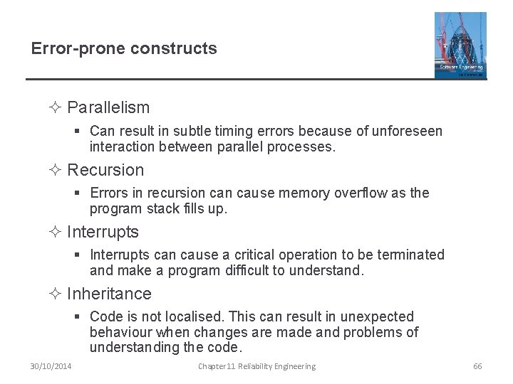 Error-prone constructs ² Parallelism § Can result in subtle timing errors because of unforeseen