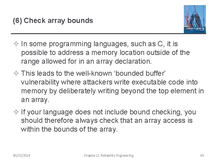 (6) Check array bounds ² In some programming languages, such as C, it is