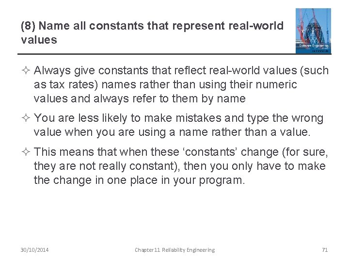 (8) Name all constants that represent real-world values ² Always give constants that reflect