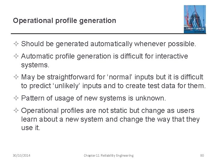 Operational profile generation ² Should be generated automatically whenever possible. ² Automatic profile generation