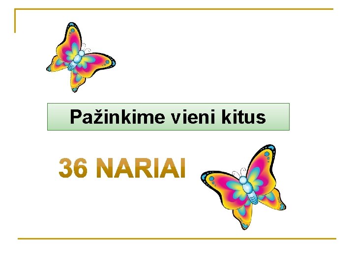 Pažinkime vieni kitus 