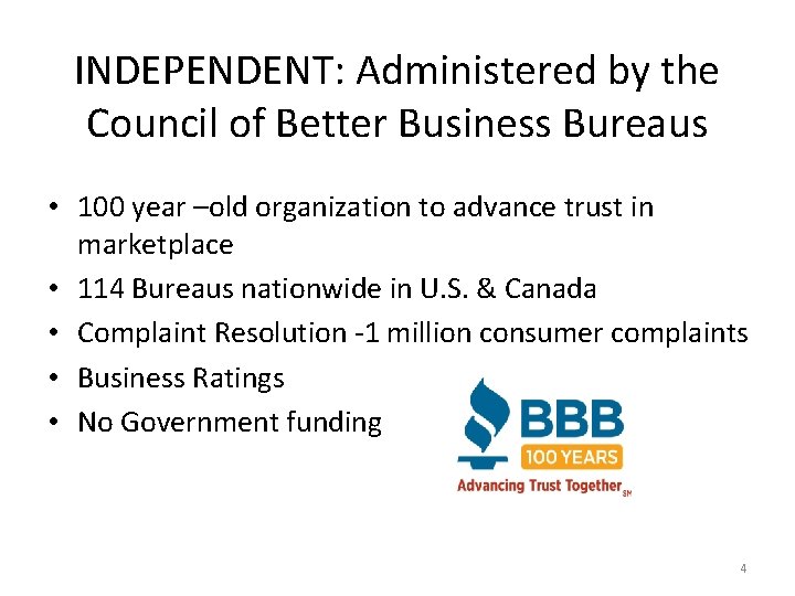 INDEPENDENT: Administered by the Council of Better Business Bureaus • 100 year –old organization