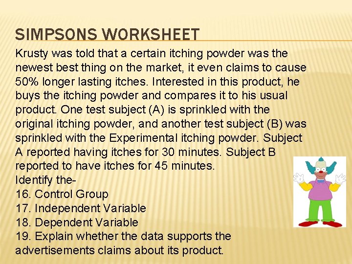 SIMPSONS WORKSHEET Krusty was told that a certain itching powder was the newest best