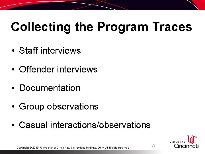 Collecting the Program Traces • Staff interviews • Offender interviews • Documentation • Group