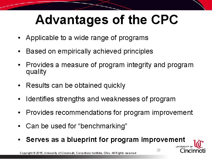Advantages of the CPC • Applicable to a wide range of programs • Based