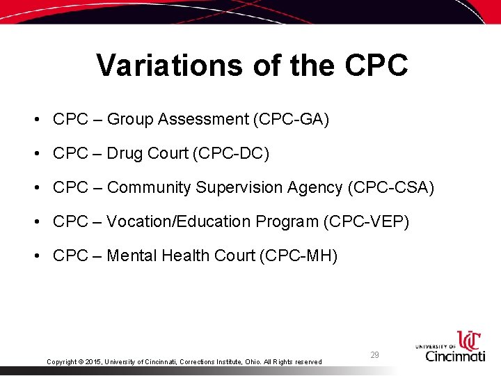 Variations of the CPC • CPC – Group Assessment (CPC-GA) • CPC – Drug