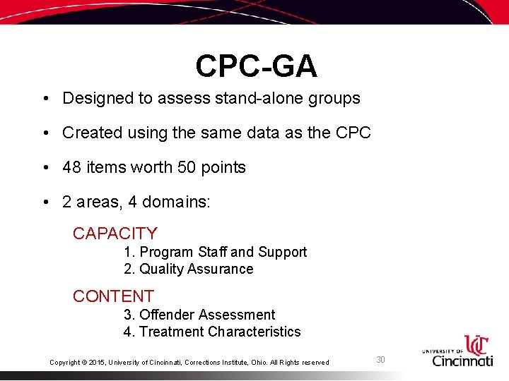 CPC-GA • Designed to assess stand-alone groups • Created using the same data as