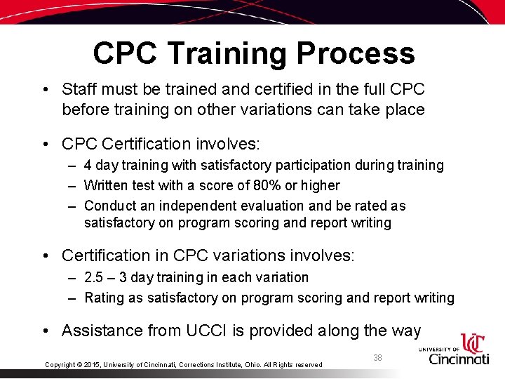 CPC Training Process • Staff must be trained and certified in the full CPC