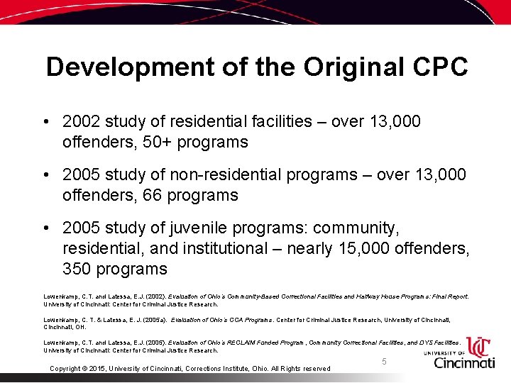 Development of the Original CPC • 2002 study of residential facilities – over 13,