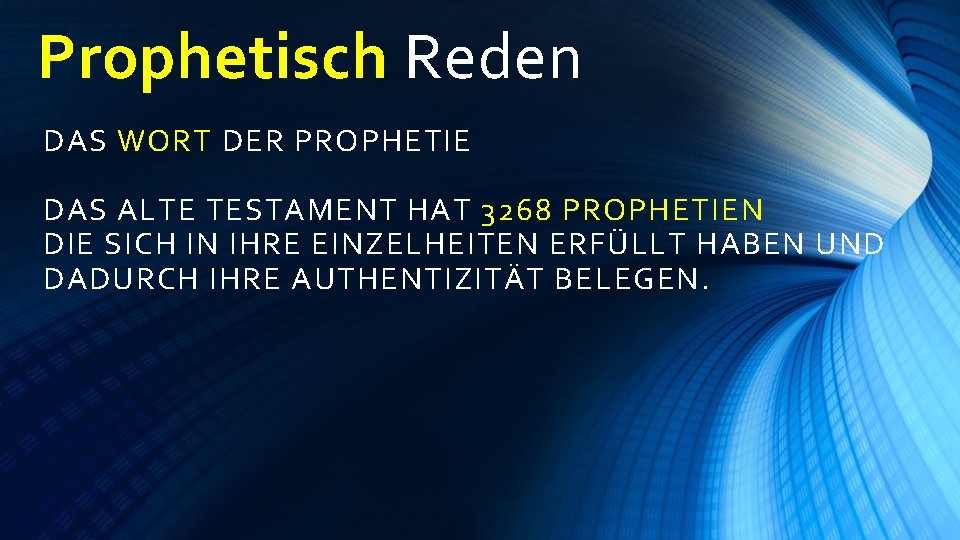 Prophetisch Reden DAS WORT DER PROPHETIE DAS ALTE TESTAMENT HAT 3268 PROPHETIEN DIE SICH