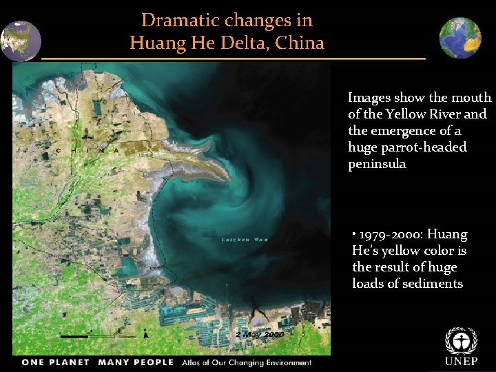 Dramatic changes in Huang He Delta, China Images show the mouth of the Yellow