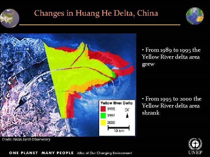 Changes in Huang He Delta, China • From 1989 to 1995 the Yellow River