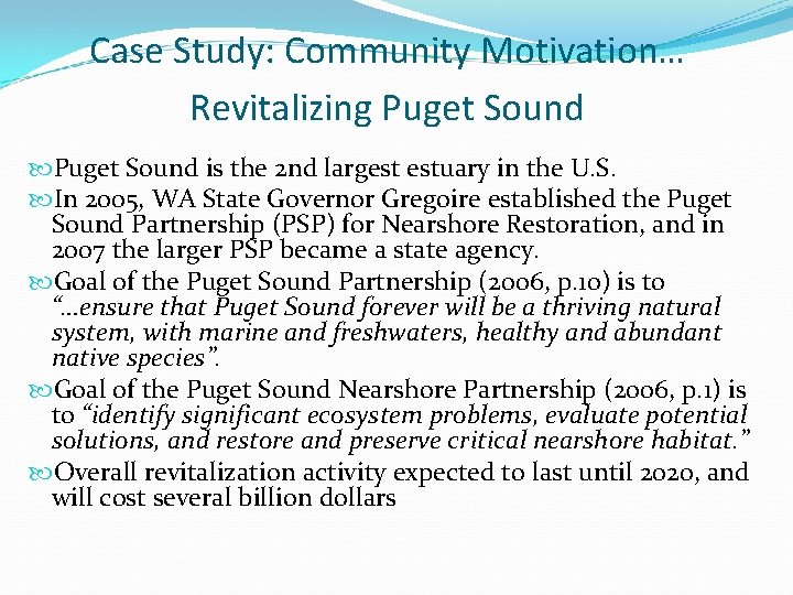 Case Study: Community Motivation… Revitalizing Puget Sound is the 2 nd largest estuary in