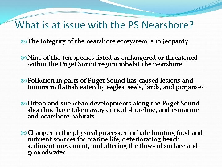 What issue with the PS Nearshore? The integrity of the nearshore ecosystem is in